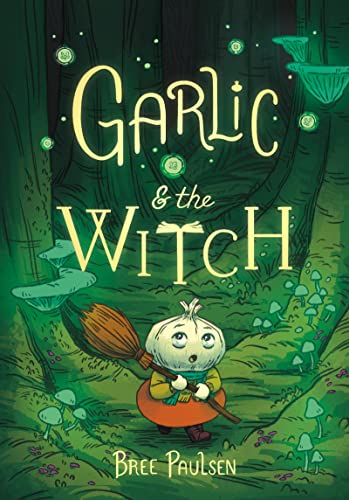 Garlic and the Witch - Bree Paulsen - Paperback