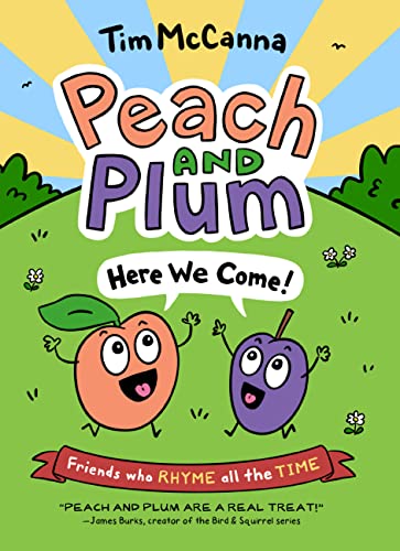 Peach and Plum: Here We Come! - Tim McCanna - Hardcover