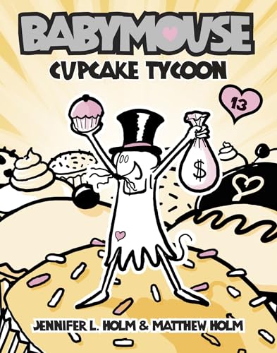 Babymouse #13: Cupcake Tycoon - Jennifer L. Holm - Paperback