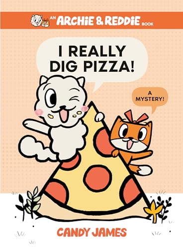 I Really Dig Pizza!: A Mystery! - Candy James - Hardcover