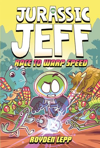 Jurassic Jeff: Race to Warp Speed (Jurassic Jeff Book 2): (A Graphic Novel) - Royden Lepp - Hardcover