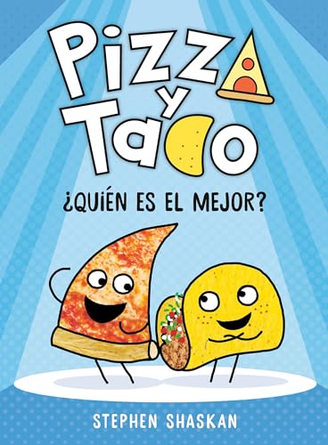 Pizza Y Taco: ¿Quién Es El Mejor?: (A Graphic Novel) - Stephen Shaskan - Hardcover