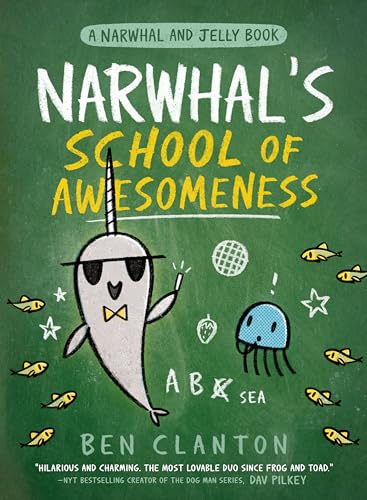Narwhal's School of Awesomeness (a Narwhal and Jelly Book #6) - Ben Clanton - Hardcover