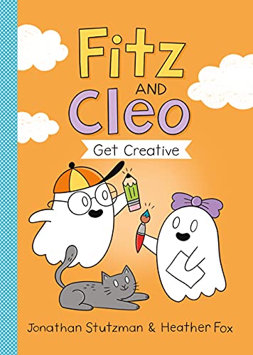 Fitz and Cleo Get Creative - Jonathan Stutzman - Hardcover