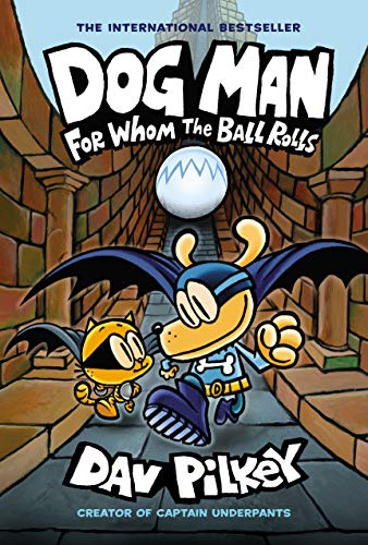 Dog Man: For Whom the Ball Rolls: A Graphic Novel (Dog Man #7): From the Creator of Captain Underpants: Volume 7 - Dav Pilkey - Library Binding