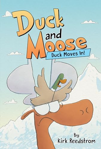 Duck and Moose: Duck Moves In! - Kirk Reedstrom - Hardcover