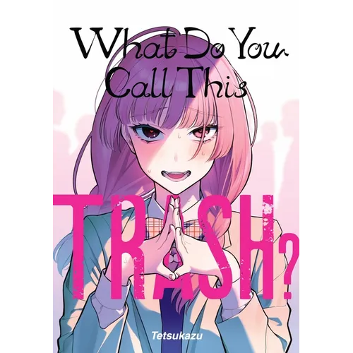What Do You Call This Trash?