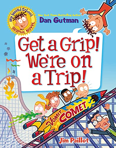 My Weird School Graphic Novel: Get a Grip! We're on a Trip!: A Graphic Novel - Dan Gutman - Paperback                       