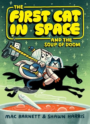 The First Cat in Space and the Soup of Doom: A Graphic Novel - Mac Barnett - Paperback                       