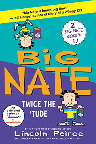 Big Nate: Twice the 'Tude: Big Nate Flips Out and Big Nate: In the Zone - Paperback