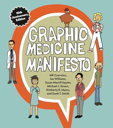 Graphic Medicine Manifesto: Tenth-Anniversary Edition - Paperback