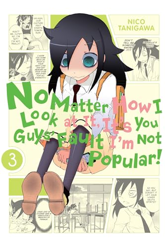 No Matter How I Look at It, It's You Guys' Fault I'm Not Popular!, Vol. 3 - Nico Tanigawa - Paperback                       