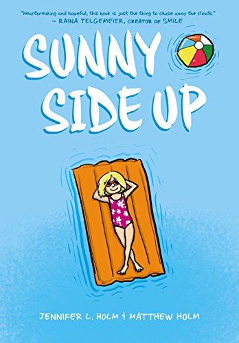 Sunny Side Up: A Graphic Novel (Sunny #1) - Jennifer L. Holm - Hardcover                       