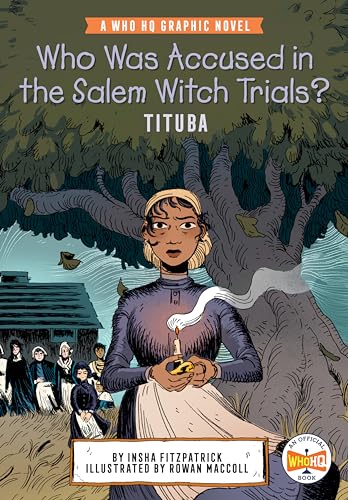 Who Was Accused in the Salem Witch Trials?: Tituba: A Who HQ Graphic Novel - Hardcover