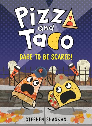 Pizza and Taco: Dare to Be Scared!: (A Graphic Novel) - Stephen Shaskan - Hardcover                       