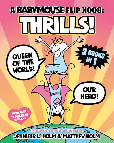 A Babymouse Flip Book: Thrills! (Queen of the World + Our Hero): (A Graphic Novel) - Jennifer L. Holm - Library Binding                 