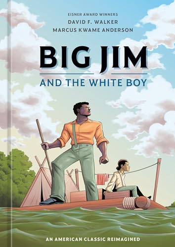Big Jim and the White Boy: An American Classic Reimagined - Hardcover
