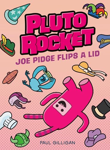 Pluto Rocket: Joe Pidge Flips a Lid (Pluto Rocket #2) - Paul Gilligan - Hardcover                       