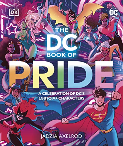The DC Book of Pride: A Celebration of DC's Lgbtqia+ Characters - Hardcover