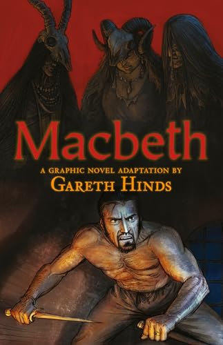 Macbeth: A Graphic Novel: A Graphic Novel (a Classroom-Friendly Visual Adaptation of Shakespeare's Tragedy for YA & Teens Ages 12+ in Grades 7-12) - Paperback