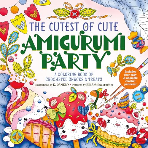 The Cutest of Cute Amigurumi Party: A Coloring Book of Crocheted Snacks & Treats - Paperback