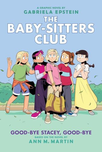 Good-Bye Stacey, Good-Bye: A Graphic Novel (the Baby-Sitters Club #11) - Gabriela Epstein - Hardcover                       