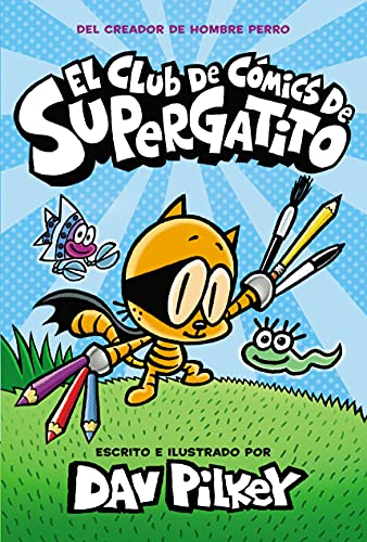 El Club de CÃ³mics de Supergatito (Cat Kid Comic Club) - Dav Pilkey - Hardcover                       
