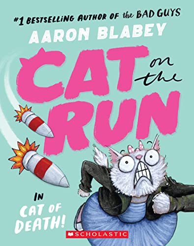 Cat on the Run in Cat of Death! (Cat on the Run #1) - From the Creator of the Bad Guys - Aaron Blabey - Paperback                       
