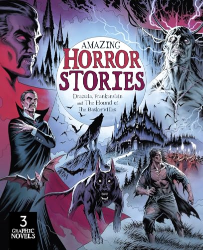 Amazing Horror Stories: Three Graphic Novels in One: Dracula, Frankenstein, and the Hound of the Baskervilles - Paperback