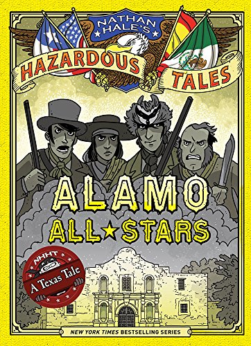 Alamo All-Stars (Nathan Hale's Hazardous Tales #6): A Texas Tale - Hardcover