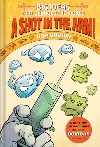 A Shot in the Arm!: Big Ideas That Changed the World #3 - Hardcover