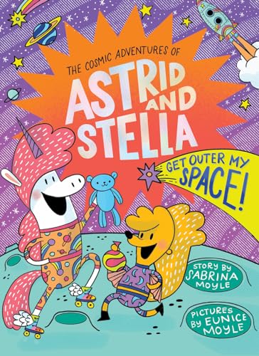 Get Outer My Space! (the Cosmic Adventures of Astrid and Stella Book #3 (a Hello!lucky Book)): A Graphic Novel - Sabrina Moyle - Hardcover                       