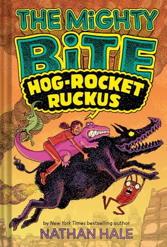 The Mighty Bite #3: Hog-Rocket Ruckus: A Graphic Novel Volume 3 - Nathan Hale - Hardcover                       
