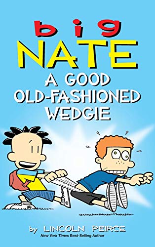 Big Nate: A Good Old-Fashioned Wedgie - Hardcover