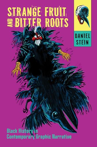 Strange Fruit and Bitter Roots: Black History in Contemporary Graphic Narrative - Paperback