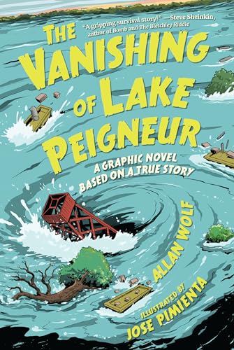 The Vanishing of Lake Peigneur: A Graphic Novel Based on a True Story - Hardcover
