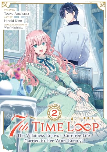 7th Time Loop: The Villainess Enjoys a Carefree Life Married to Her Worst Enemy! (Manga) Vol. 2 - Paperback