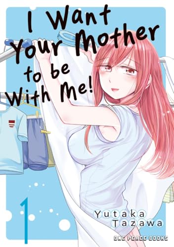 I Want Your Mother to Be with Me! Volume 1 - Paperback
