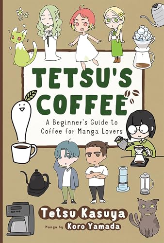 Tetsu's Coffee: A Beginner's Guide to Coffee for Manga Lovers - Paperback