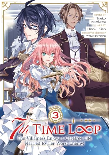 7th Time Loop: The Villainess Enjoys a Carefree Life Married to Her Worst Enemy! (Manga) Vol. 3 - Paperback