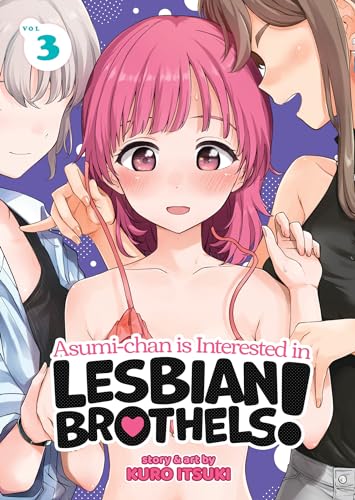 Asumi-Chan Is Interested in Lesbian Brothels! Vol. 3 - Paperback