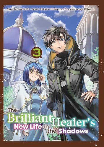 The Brilliant Healer's New Life in the Shadows: Volume 3 (Manga): Volume 3 - Paperback
