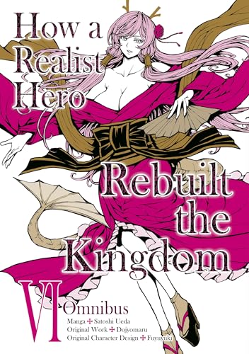 How a Realist Hero Rebuilt the Kingdom (Manga): Omnibus 6 - Paperback