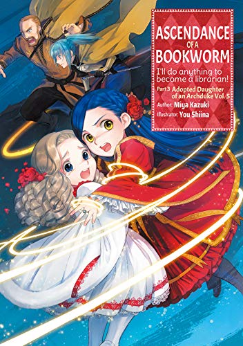 Ascendance of a Bookworm: Part 3 Volume 5 (Light Novel): Volume 12 - Paperback
