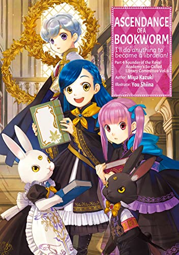 Ascendance of a Bookworm: Part 4 Volume 6 (Light Novel) - Paperback