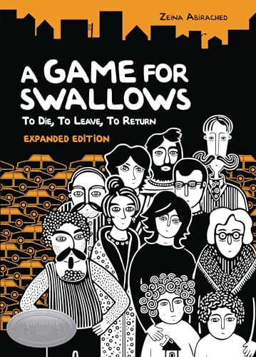 A Game for Swallows: To Die, to Leave, to Return: Expanded Edition - Zeina Abirached - Paperback                       