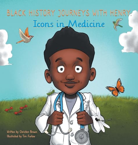 Black History Journeys with Henry: Icons in Medicine - Hardcover