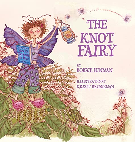 The Knot Fairy: Winner of 7 Children's Picture Book Awards: Who Tangled My Hair While I Was Sleeping? For Kids Ages 3-7 - Hardcover
