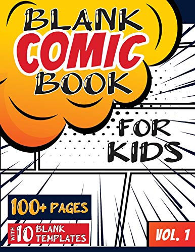 Blank Comic Book for Kids (Ages 4-8, 8-12): (Over 100 Pages) Draw Your Own Comics with a Variety of Blank Templates! - Paperback