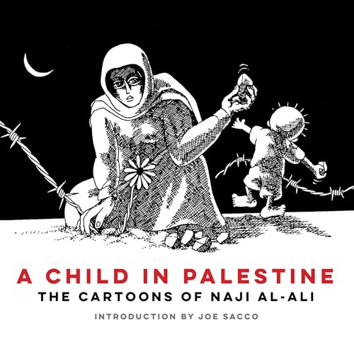 A Child in Palestine: The Cartoons of Naji al-Ali - Naji al-Ali - Paperback                       
